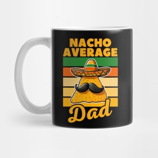 Nacho Average Dad Funny Mexican Food Lover Mug